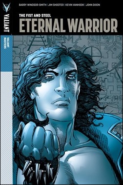 Valiant Masters: Eternal Warrior Vol. 1 – The Fist and Steel HC 