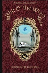 An Aurora Grimeon Story: Will O’ the Wisp Cover