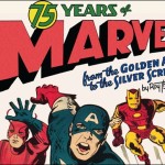75 Years of Marvel: From The Golden Age to The Silver Screen