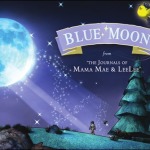 Preview – Blue Moon: From the Journals of Mama Mae and Leelee