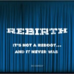 REBIRTH Details Revealed by DC Entertainment – Begins in June 2016