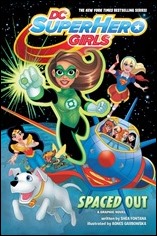 •DC Super Hero Girls: Spaced Out 